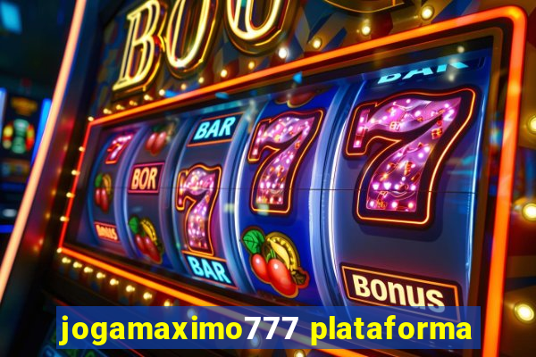 jogamaximo777 plataforma